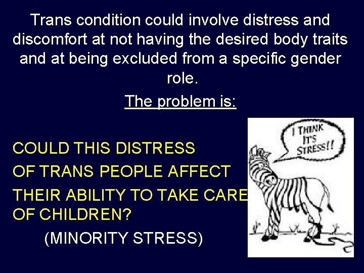 Trans condition could involve distress and discomfort at not having the desired body traits