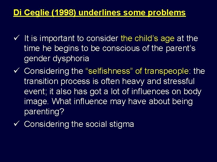 Di Ceglie (1998) underlines some problems ü It is important to consider the child’s