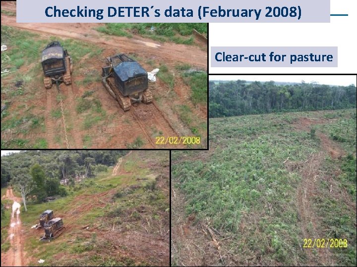 Checking DETER´s data (February 2008) Clear-cut for pasture 