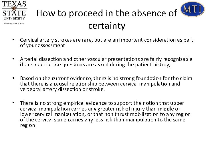 How to proceed in the absence of certainty • Cervical artery strokes are rare,