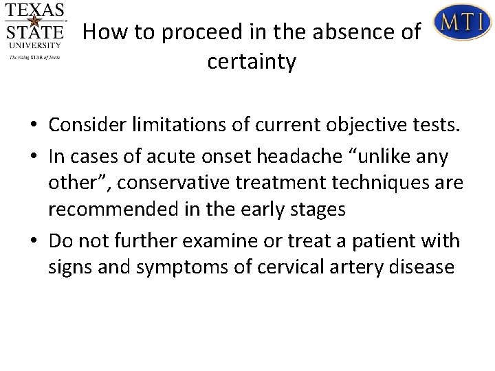 How to proceed in the absence of certainty • Consider limitations of current objective