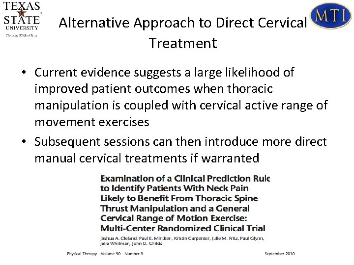 Alternative Approach to Direct Cervical Treatment • Current evidence suggests a large likelihood of