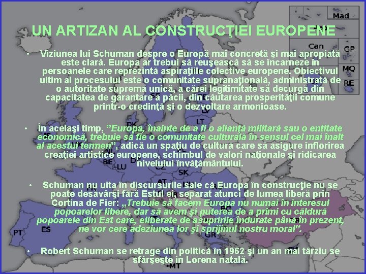 UN ARTIZAN AL CONSTRUCŢIEI EUROPENE • Viziunea lui Schuman despre o Europă mai concretă