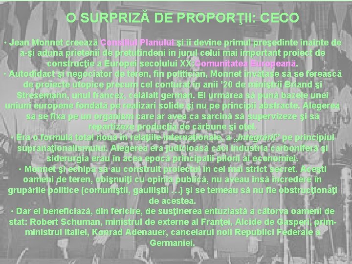 O SURPRIZĂ DE PROPORŢII: CECO • Jean Monnet creează Consiliul Planului şi îi devine