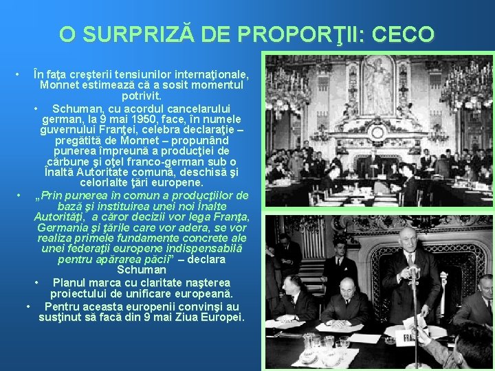 O SURPRIZĂ DE PROPORŢII: CECO • În faţa creşterii tensiunilor internaţionale, Monnet estimează că