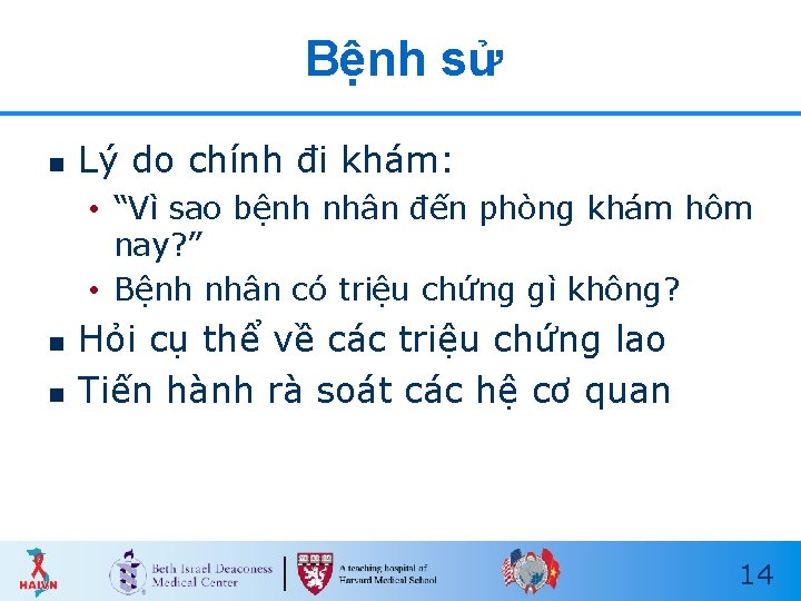 Bệnh sử n Lý do chính đi khám: • “Vì sao bệnh nhân đến