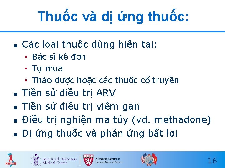 Thuốc và dị ứng thuốc: n Các loại thuốc dùng hiện tại: • Bác