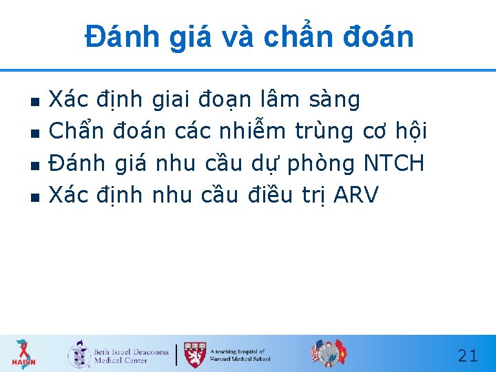 Đánh giá và chẩn đoán n n Xác định giai đoạn lâm sàng Chẩn