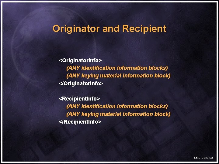Originator and Recipient <Originator. Info> (ANY identification information blocks) (ANY keying material information block)