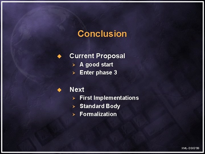 Conclusion u Current Proposal Ø Ø u A good start Enter phase 3 Next