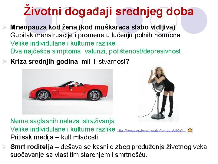 Životni događaji srednjeg doba Ø Mneopauza kod žena (kod muškaraca slabo vidljiva) Gubitak menstruacije Životni događaji srednjeg doba Ø Mneopauza kod žena (kod muškaraca slabo vidljiva) Gubitak menstruacije