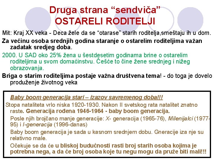 Druga strana “sendviča” OSTARELI RODITELJI Mit: Kraj XX veka - Deca žele da se Druga strana “sendviča” OSTARELI RODITELJI Mit: Kraj XX veka - Deca žele da se