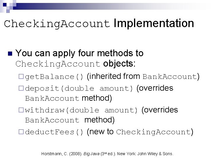 Checking. Account Implementation n You can apply four methods to Checking. Account objects: (inherited Checking. Account Implementation n You can apply four methods to Checking. Account objects: (inherited