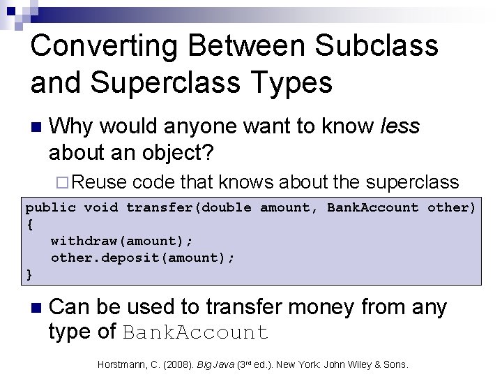 Converting Between Subclass and Superclass Types n Why would anyone want to know less Converting Between Subclass and Superclass Types n Why would anyone want to know less