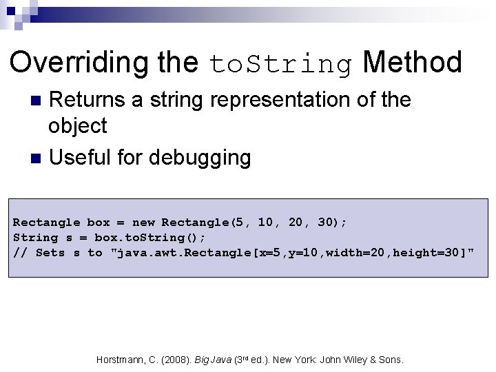 Overriding the to. String Method Returns a string representation of the object n Useful Overriding the to. String Method Returns a string representation of the object n Useful