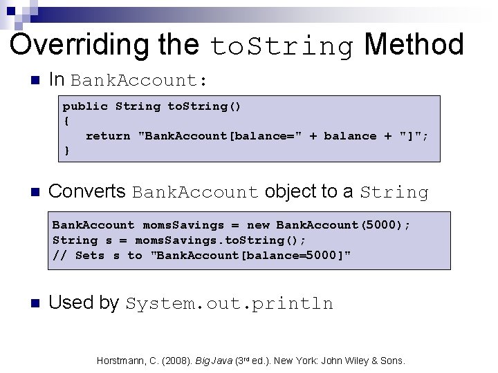 Overriding the to. String Method n In Bank. Account: public String to. String() { Overriding the to. String Method n In Bank. Account: public String to. String() {