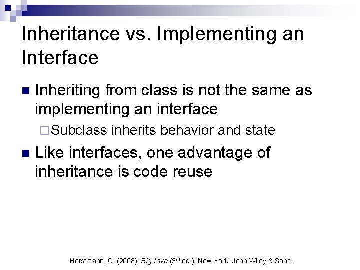 Inheritance vs. Implementing an Interface n Inheriting from class is not the same as Inheritance vs. Implementing an Interface n Inheriting from class is not the same as
