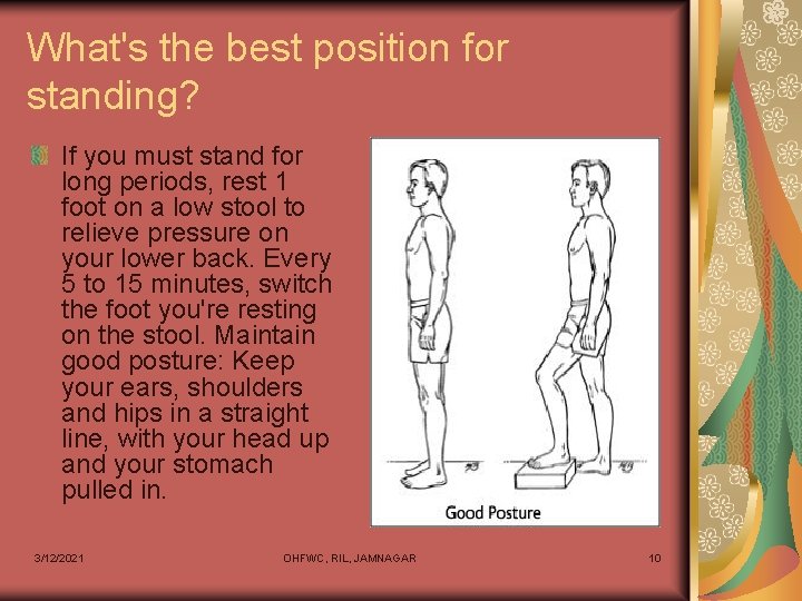 What's the best position for standing? If you must stand for long periods, rest