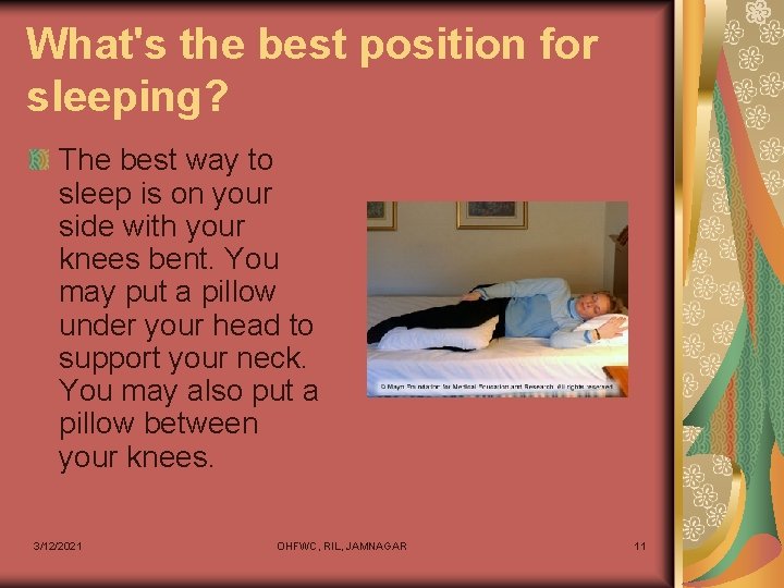 What's the best position for sleeping? The best way to sleep is on your