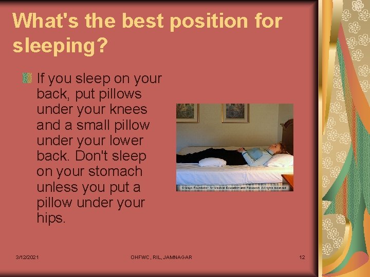 What's the best position for sleeping? If you sleep on your back, put pillows