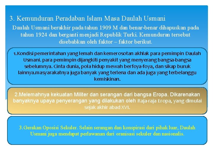 3. Kemunduran Peradaban Islam Masa Daulah Usmani berakhir pada tahun 1909 M dan benar-benar