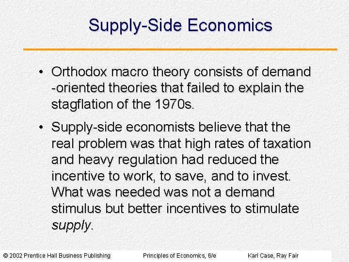 Supply-Side Economics • Orthodox macro theory consists of demand -oriented theories that failed to