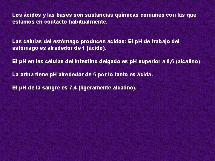 Los ácidos y las bases son sustancias químicas comunes con las que estamos en