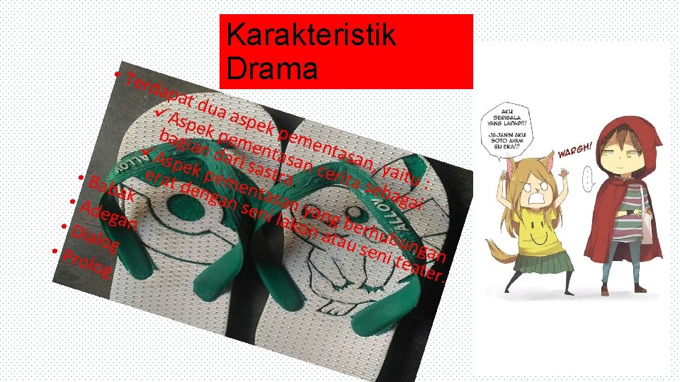 • Te Karakteristik Drama rdap at d üAs ua asp pek e bagi • Te Karakteristik Drama rdap at d üAs ua asp pek e bagi
