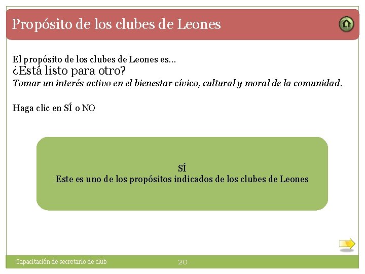 Propósito de los clubes de Leones El propósito de los clubes de Leones es…