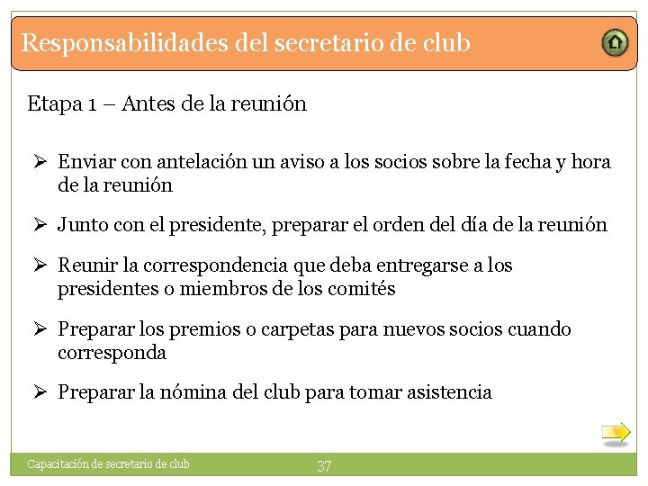 Responsabilidades del secretario de club Etapa 1 – Antes de la reunión Ø Enviar