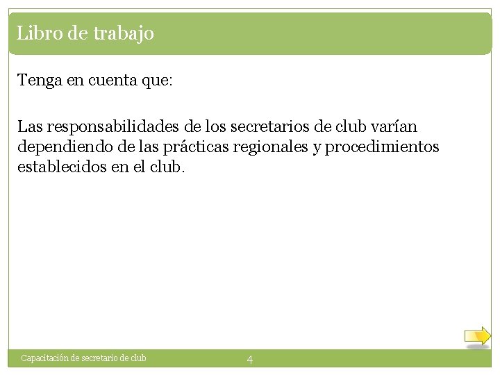 Libro de trabajo Tenga en cuenta que: Las responsabilidades de los secretarios de club