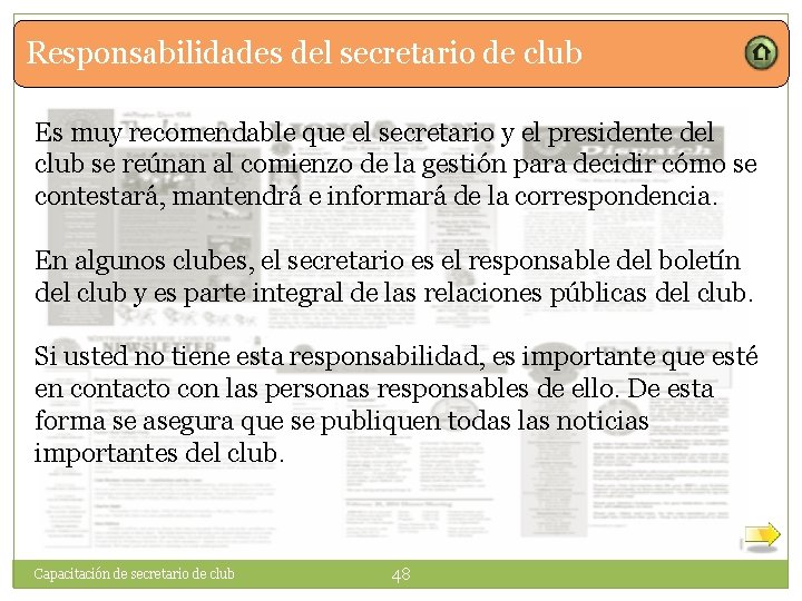 Responsabilidades del secretario de club Es muy recomendable que el secretario y el presidente