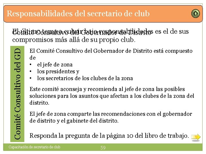 Responsabilidades del secretario de club Comité Consultivo del GD El último tema a cubrir