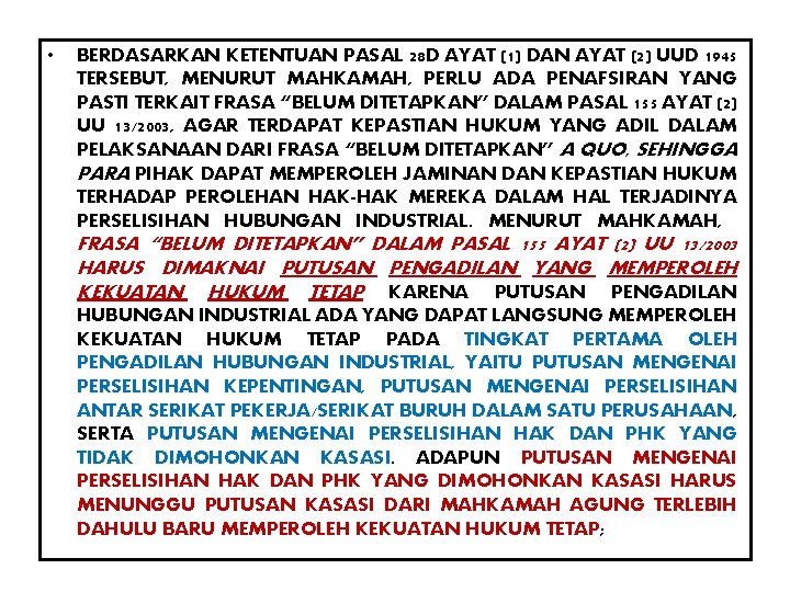 • BERDASARKAN KETENTUAN PASAL 28 D AYAT (1) DAN AYAT (2) UUD 1945 • BERDASARKAN KETENTUAN PASAL 28 D AYAT (1) DAN AYAT (2) UUD 1945