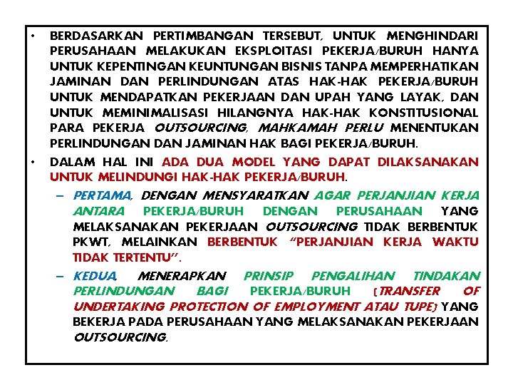 • • BERDASARKAN PERTIMBANGAN TERSEBUT, UNTUK MENGHINDARI PERUSAHAAN MELAKUKAN EKSPLOITASI PEKERJA/BURUH HANYA UNTUK • • BERDASARKAN PERTIMBANGAN TERSEBUT, UNTUK MENGHINDARI PERUSAHAAN MELAKUKAN EKSPLOITASI PEKERJA/BURUH HANYA UNTUK