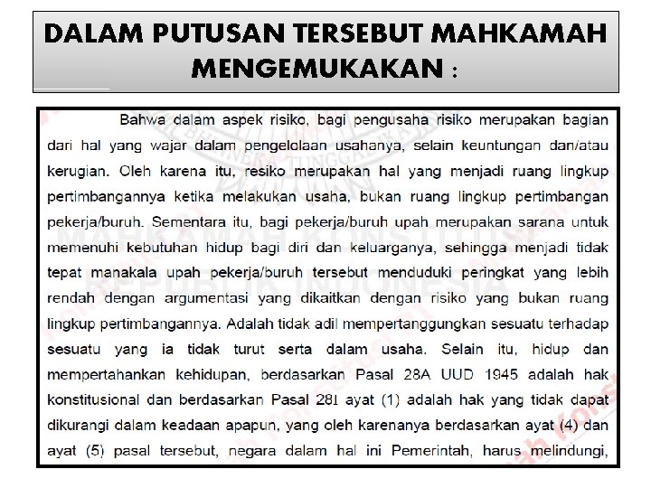 DALAM PUTUSAN TERSEBUT MAHKAMAH MENGEMUKAKAN : DALAM PUTUSAN TERSEBUT MAHKAMAH MENGEMUKAKAN :