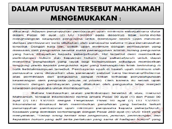 DALAM PUTUSAN TERSEBUT MAHKAMAH MENGEMUKAKAN : DALAM PUTUSAN TERSEBUT MAHKAMAH MENGEMUKAKAN :