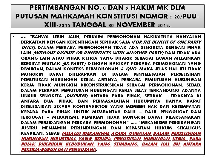 PERTIMBANGAN NO. 8 DAN 9 HAKIM MK DLM PUTUSAN MAHKAMAH KONSTITUSI NOMOR : 20/PUUXIII/2015 PERTIMBANGAN NO. 8 DAN 9 HAKIM MK DLM PUTUSAN MAHKAMAH KONSTITUSI NOMOR : 20/PUUXIII/2015