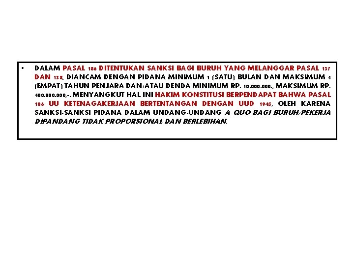 • DALAM PASAL 186 DITENTUKAN SANKSI BAGI BURUH YANG MELANGGAR PASAL 137 DAN • DALAM PASAL 186 DITENTUKAN SANKSI BAGI BURUH YANG MELANGGAR PASAL 137 DAN