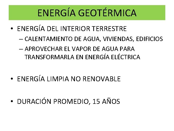 ENERGÍA GEOTÉRMICA • ENERGÍA DEL INTERIOR TERRESTRE – CALENTAMIENTO DE AGUA, VIVIENDAS, EDIFICIOS – ENERGÍA GEOTÉRMICA • ENERGÍA DEL INTERIOR TERRESTRE – CALENTAMIENTO DE AGUA, VIVIENDAS, EDIFICIOS –