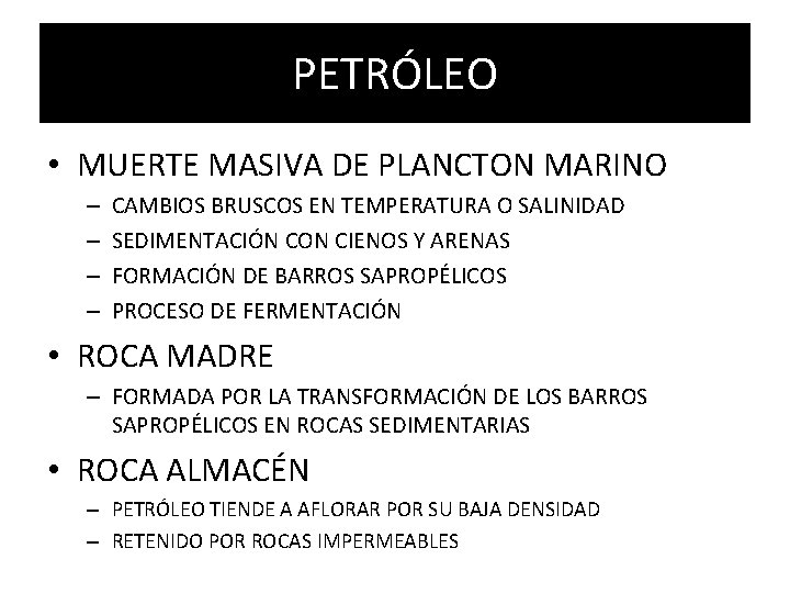 PETRÓLEO • MUERTE MASIVA DE PLANCTON MARINO – – CAMBIOS BRUSCOS EN TEMPERATURA O PETRÓLEO • MUERTE MASIVA DE PLANCTON MARINO – – CAMBIOS BRUSCOS EN TEMPERATURA O