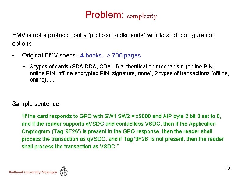 Problem: complexity EMV is not a protocol, but a ‘protocol toolkit suite’ with lots