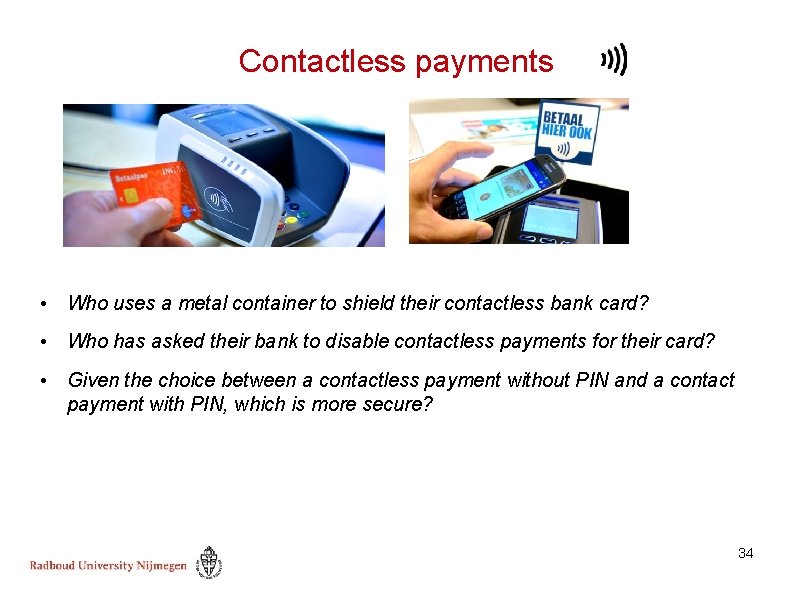 Contactless payments • Who uses a metal container to shield their contactless bank card?