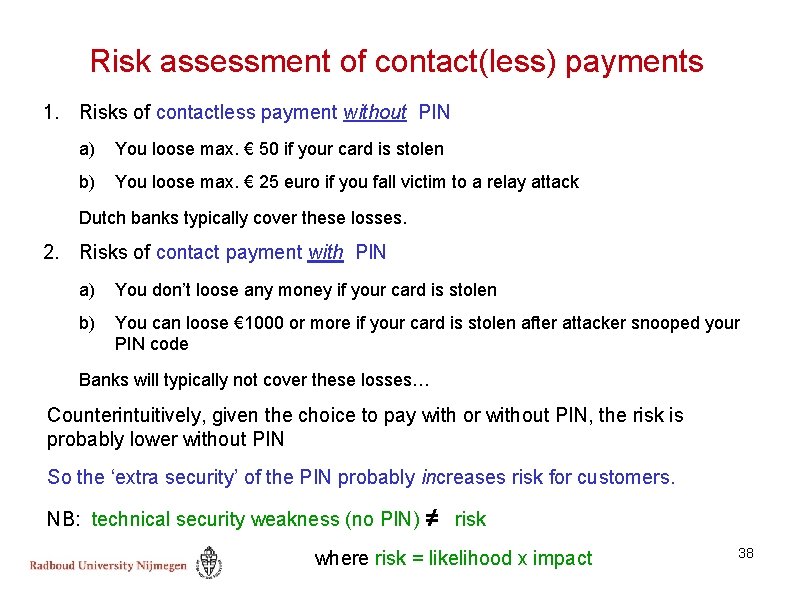 Risk assessment of contact(less) payments 1. Risks of contactless payment without PIN a) You