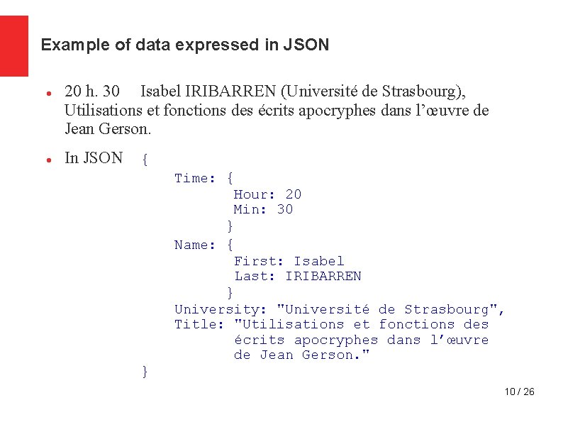 Example of data expressed in JSON 20 h. 30 Isabel IRIBARREN (Université de Strasbourg),