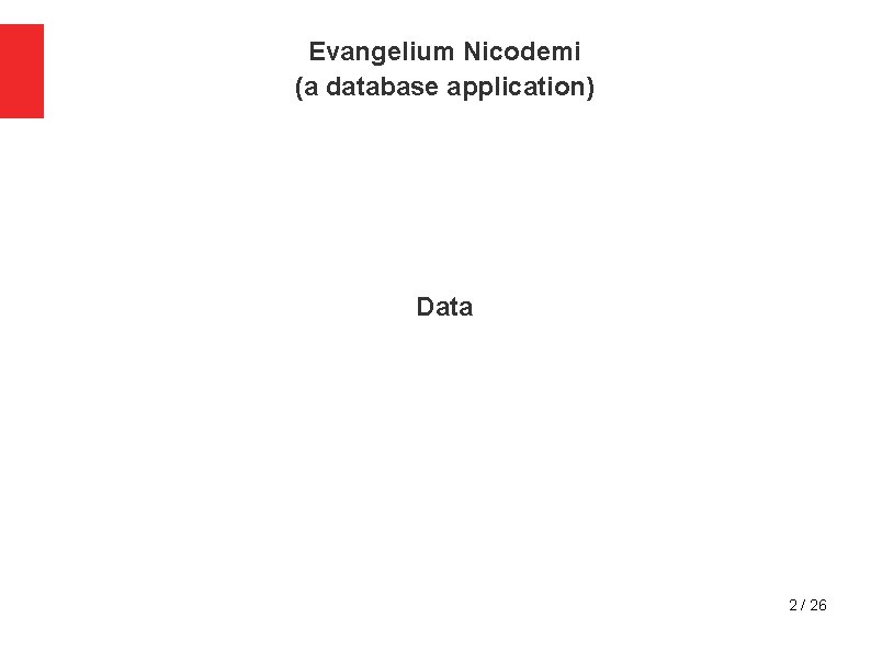 Evangelium Nicodemi (a database application) Data 2 / 26 