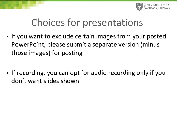 Choices for presentations § If you want to exclude certain images from your posted