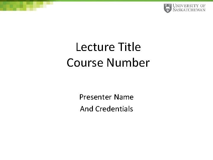 Lecture Title Course Number Presenter Name And Credentials 