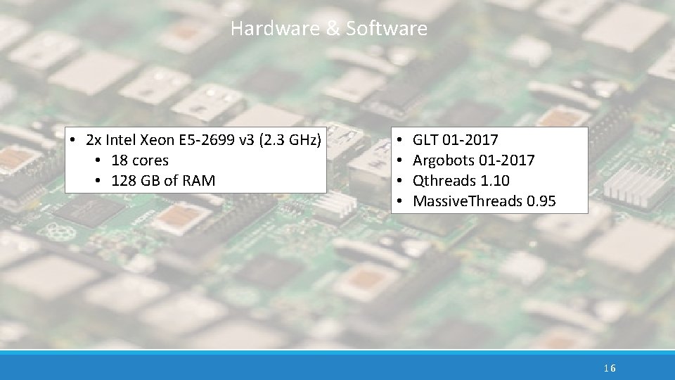 Hardware & Software • 2 x Intel Xeon E 5 -2699 v 3 (2. Hardware & Software • 2 x Intel Xeon E 5 -2699 v 3 (2.