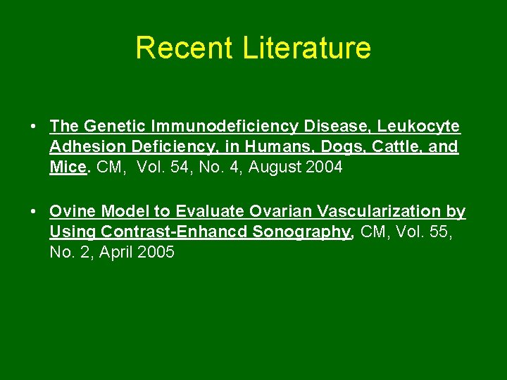 Recent Literature • The Genetic Immunodeficiency Disease, Leukocyte Adhesion Deficiency, in Humans, Dogs, Cattle,